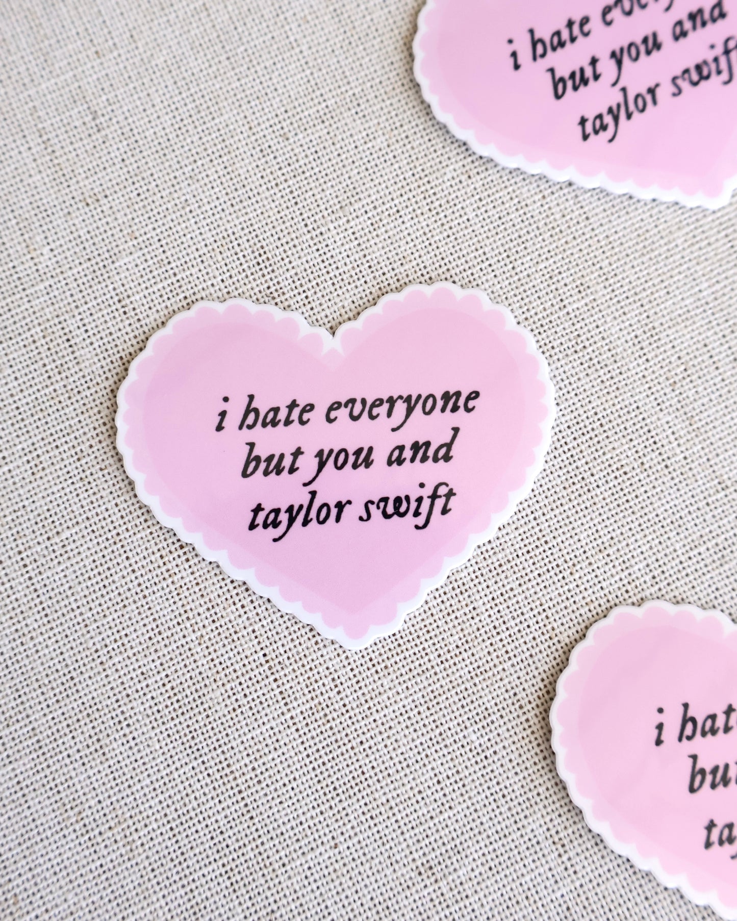 I Hate Everyone But Taylor Sticker