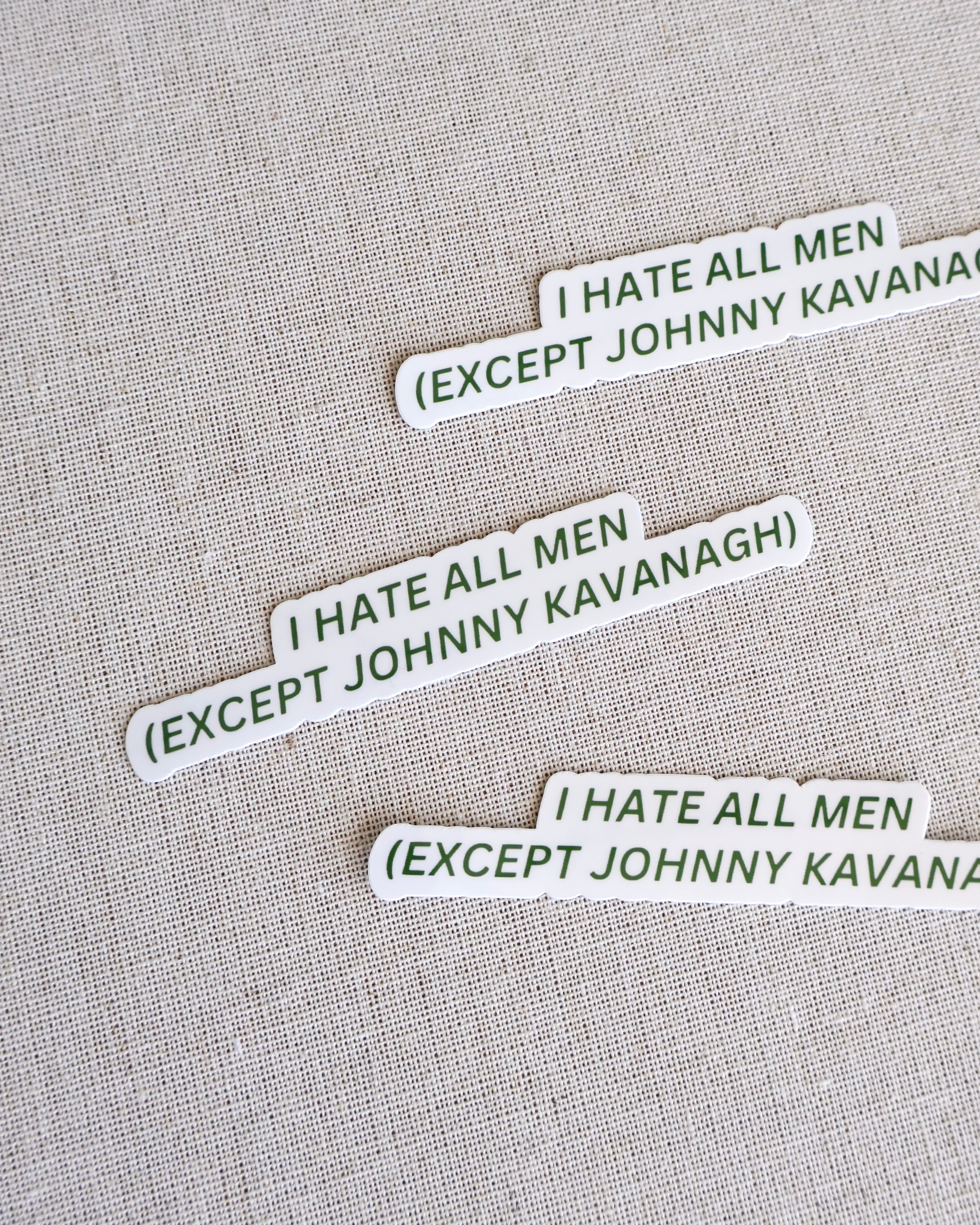 I Hate All Men Except Johnny Sticker