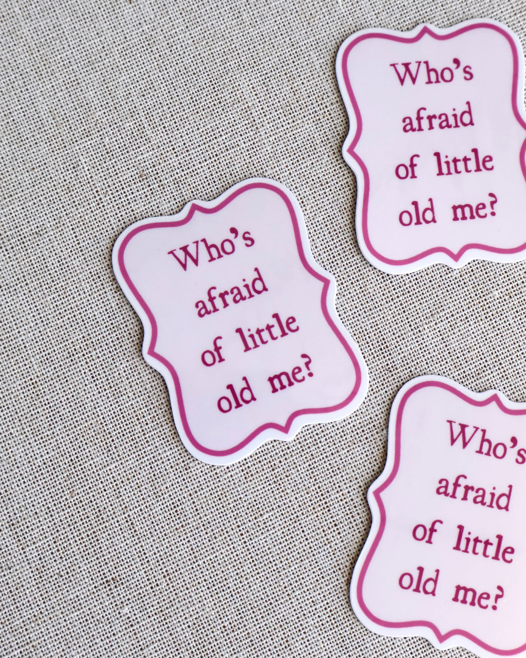 Who’s Afraid Of Little Old Me? Sticker