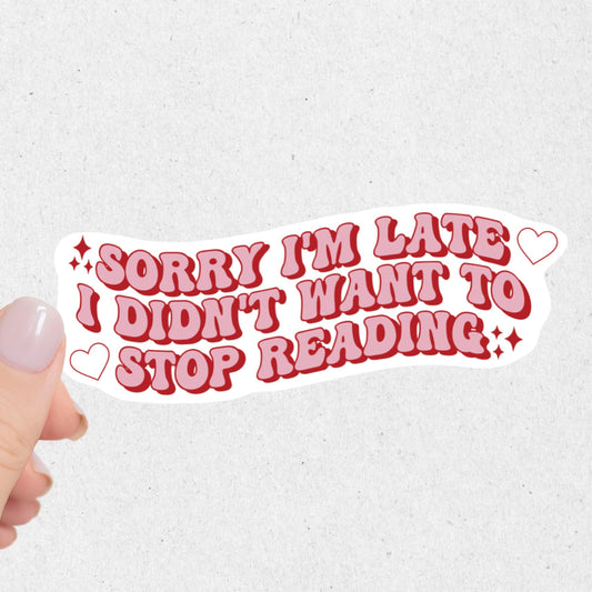 Didn't Want To Stop Reading Sticker