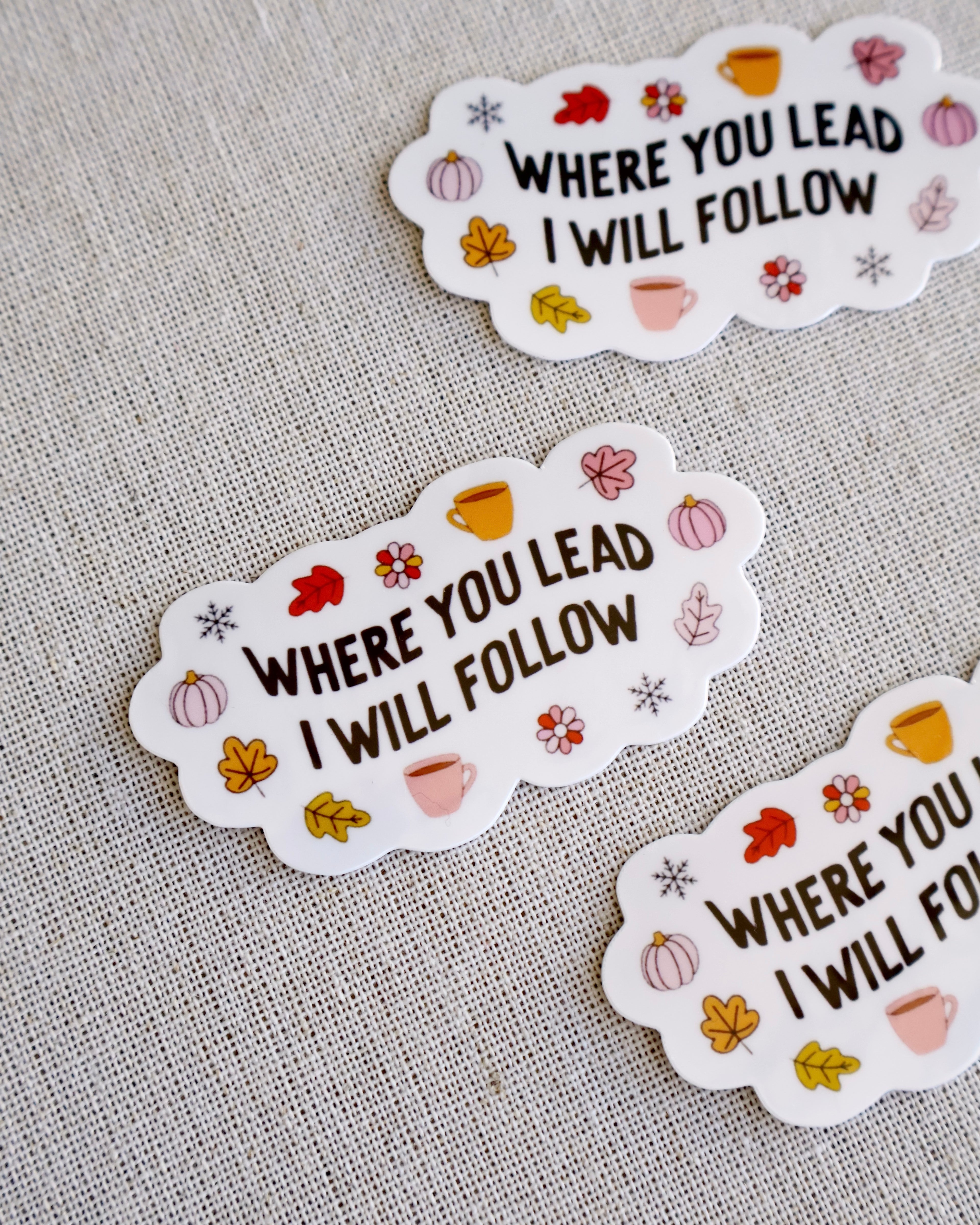 Where You Lead I Will Follow Sticker