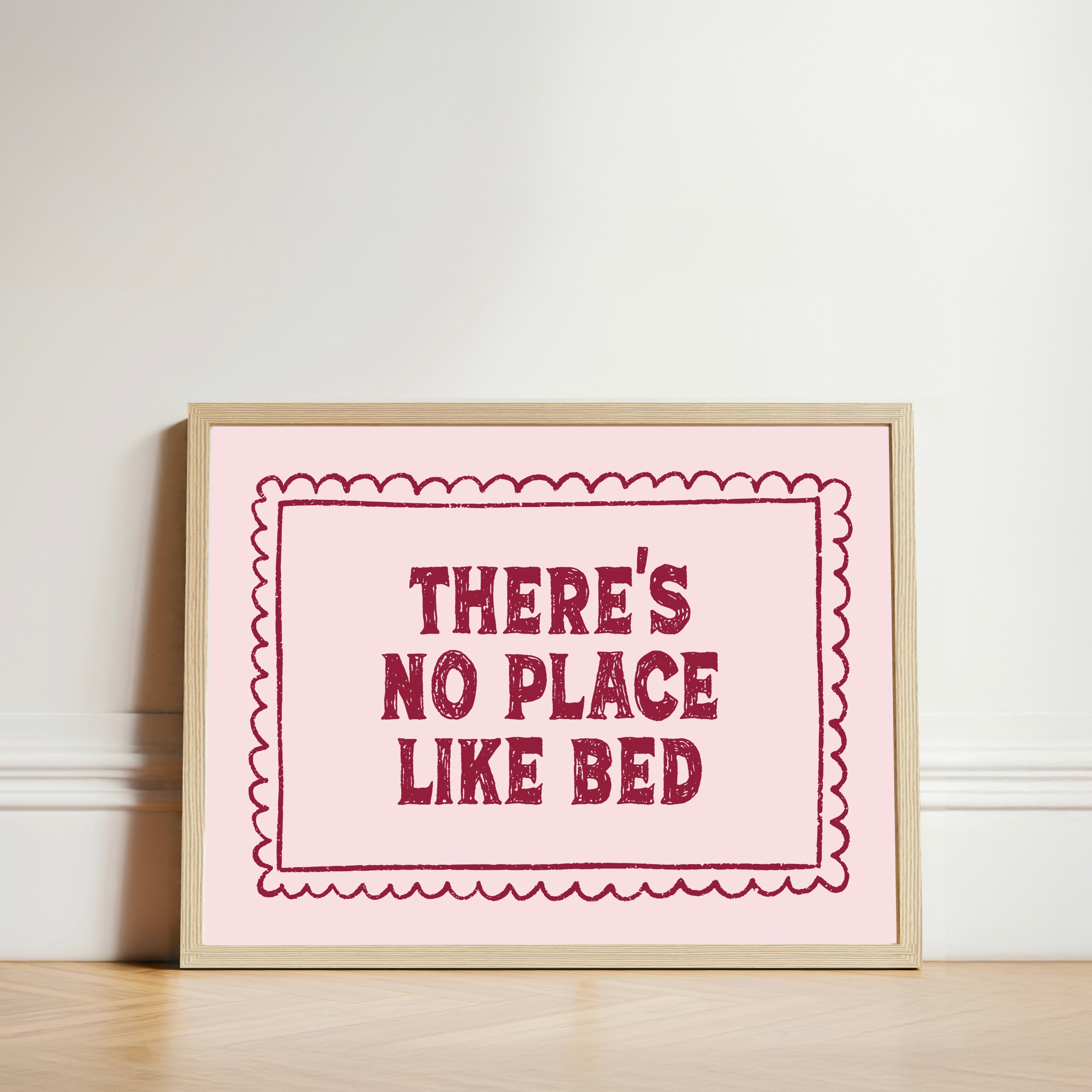 There’s No Place Like Bed Print