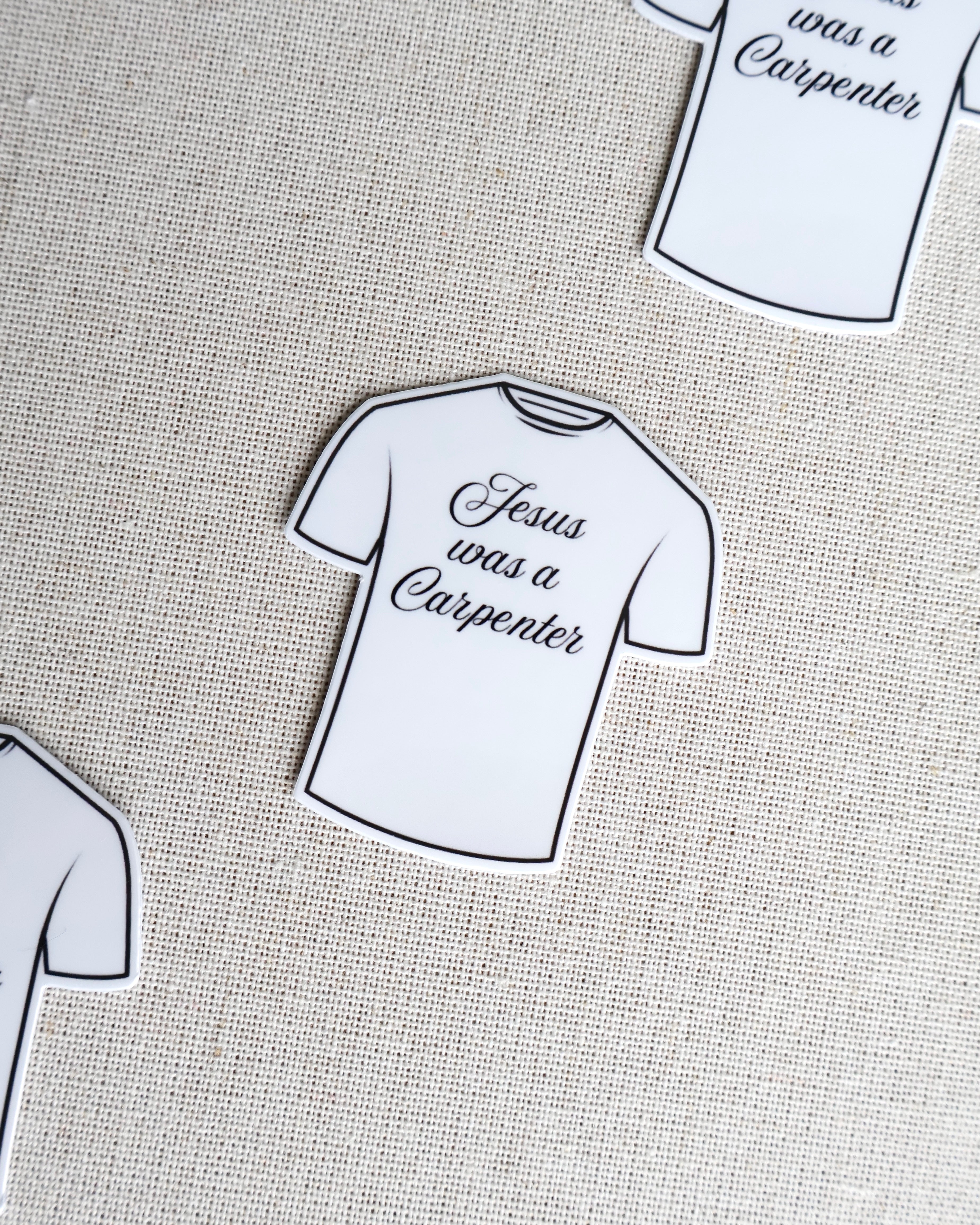 Jesus Was A Carpenter T-Shirt Sticker