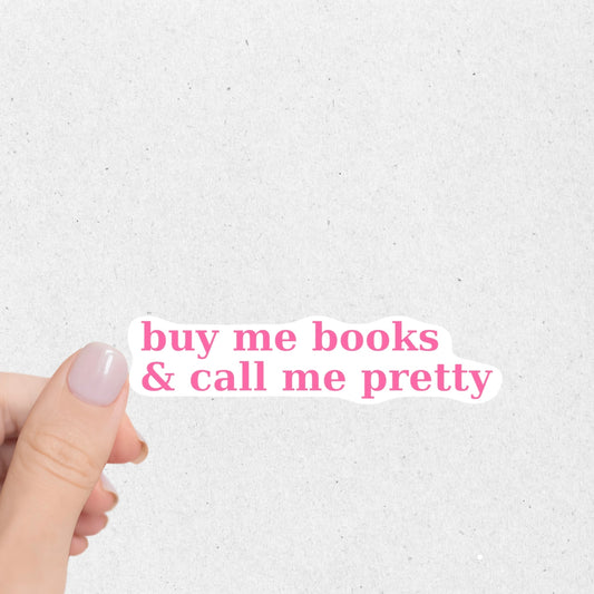 Buy Me Books & Call Me Pretty Sticker