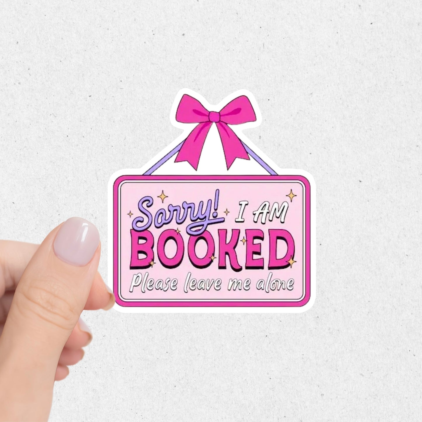 Sorry I Am Booked Sticker