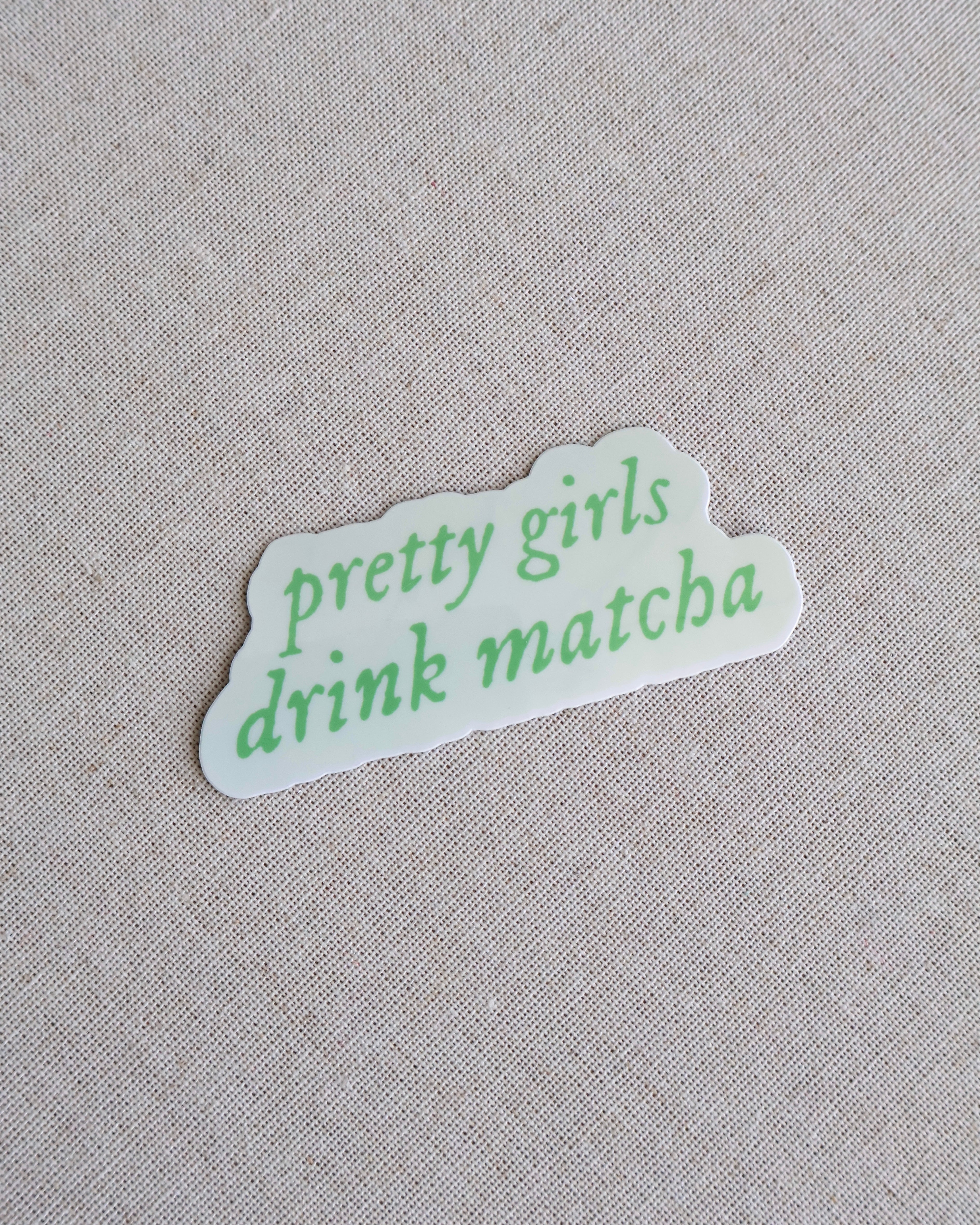 Pretty Girls Drink Matcha Sticker