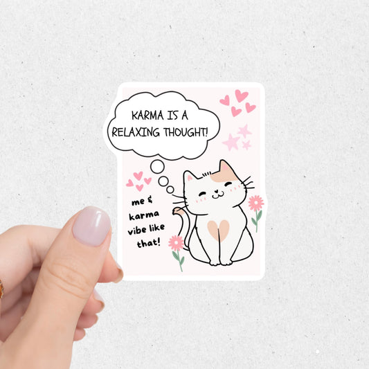 Karma Is A Relaxing Thought Sticker