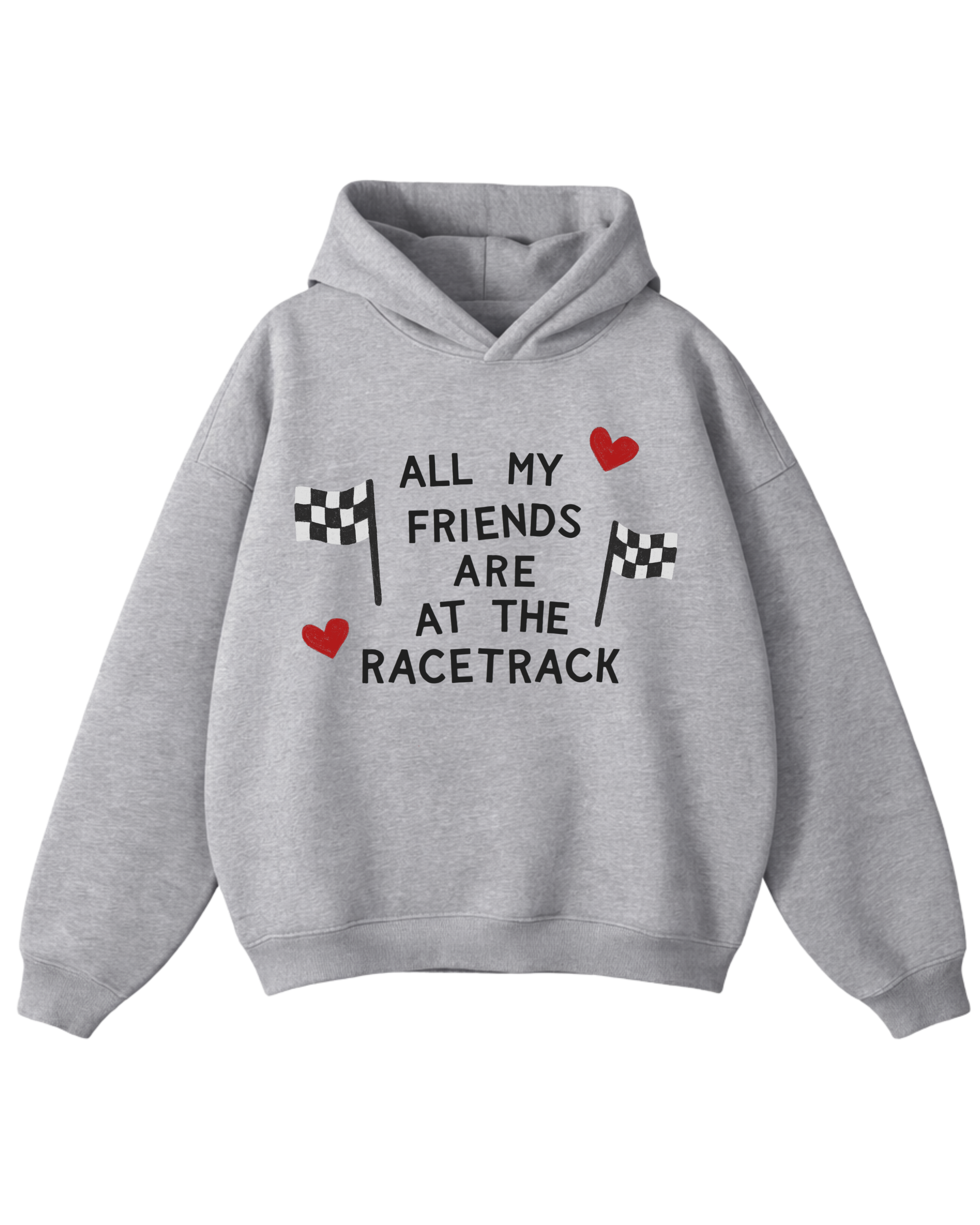All My Friends Are At The Racetrack Hoodie